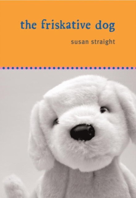 Susan Straight - Friskative Dog, E-bok