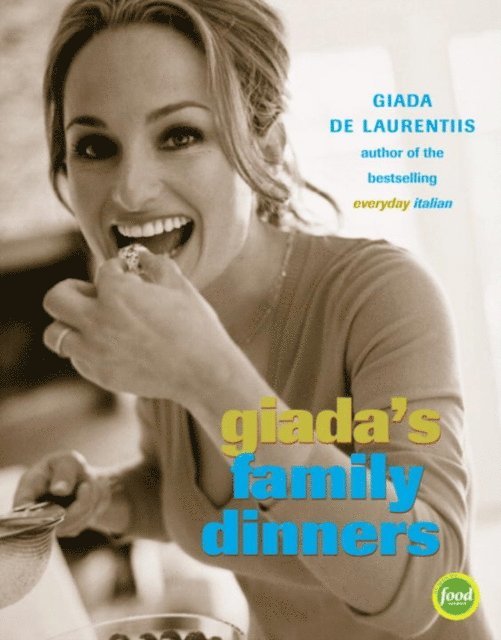 Giada De Laurentiis - Giada's Family Dinners, E-bok