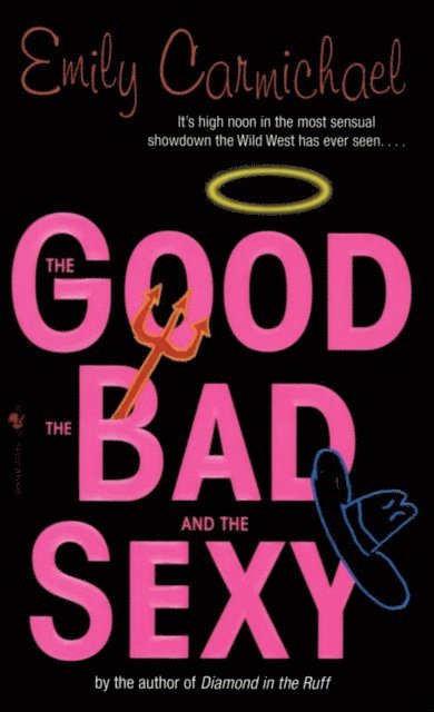 Emily Carmichael - Good, the Bad, and the Sexy, E-bok