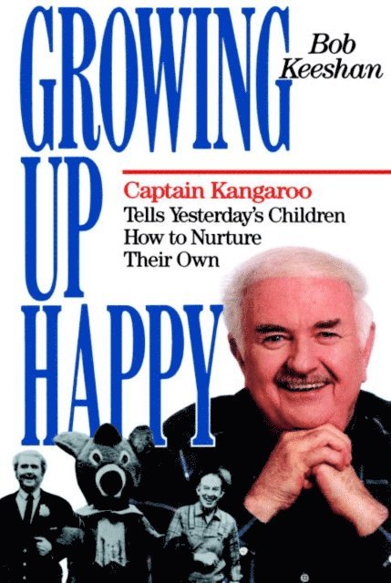 Bob Keeshan - Growing Up Happy, E-bok