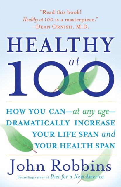 John Robbins - Healthy at 100, E-bok