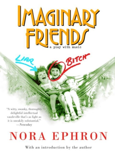 Nora Ephron - Imaginary Friends, E-bok