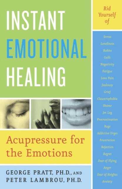 Peter Lambrou, George Pratt - Instant Emotional Healing, E-bok