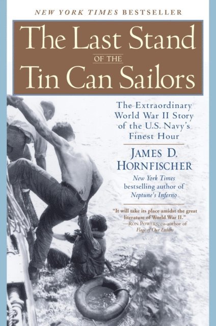 James D. Hornfischer - Last Stand of the Tin Can Sailors, E-bok