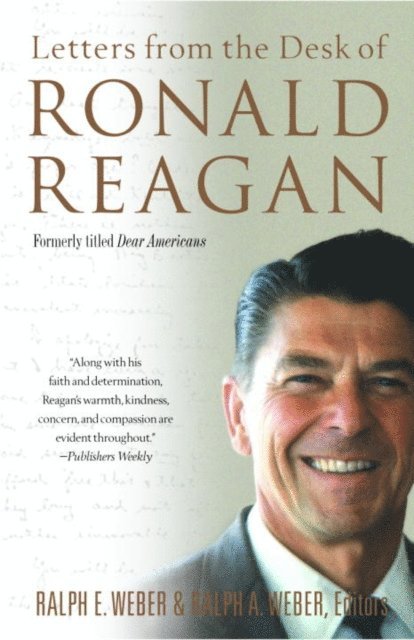Ralph A. Weber, Ralph E. Weber - Letters from the Desk of Ronald Reagan, E-bok