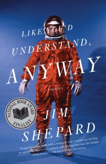 Jim Shepard - Like You'd Understand, Anyway, E-bok