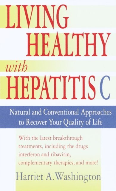 Harriet A. Washington - Living Healthy with Hepatitis C, E-bok