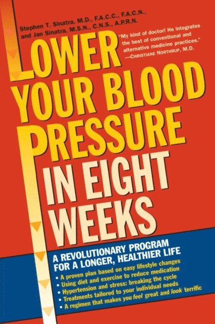 Stephen T. Sinatra - Lower Your Blood Pressure in Eight Weeks, E-bok