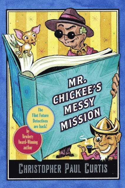Christopher Paul Curtis - Mr. Chickee's Messy Mission, E-bok