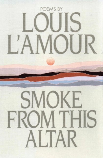 Louis L'Amour - Smoke from This Altar, E-bok