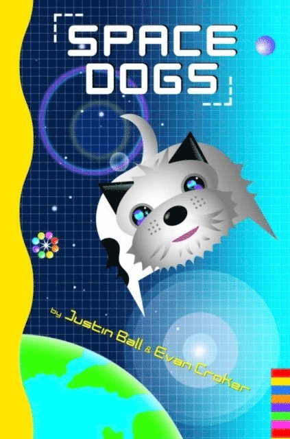 Evan Croker, Justin Ball - Space Dogs, E-bok