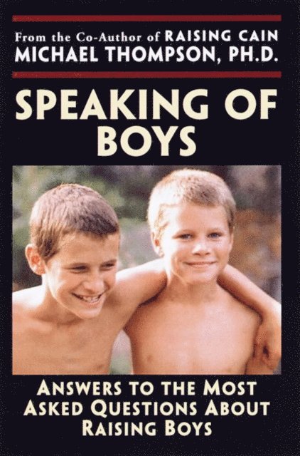 Teresa Barker, PhD Michael Thompson - Speaking of Boys, E-bok