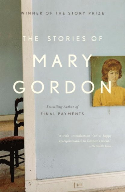 Mary Gordon - Stories of Mary Gordon, E-bok
