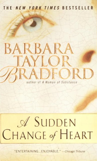 Barbara Taylor Bradford - Sudden Change of Heart, E-bok
