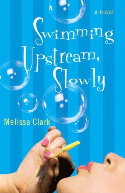Melissa Clark - Swimming Upstream, Slowly, E-bok