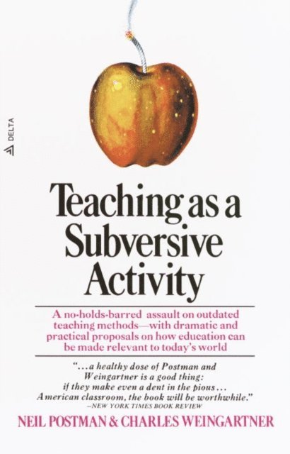 Neil Postman - Teaching As a Subversive Activity, E-bok