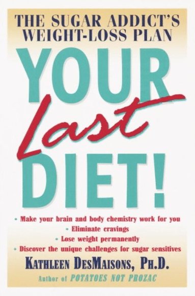 Kathleen DesMaisons - Your Last Diet!, E-bok
