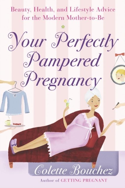 Colette Bouchez - Your Perfectly Pampered Pregnancy, E-bok. Tillgänglighet: Lägg i varukorg