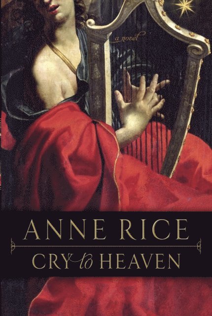 Anne Rice - Cry to Heaven, E-bok