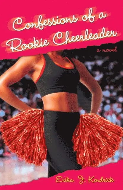 Erika J. Kendrick - Confessions of a Rookie Cheerleader, E-bok. Tillgänglighet: Lägg i varukorg