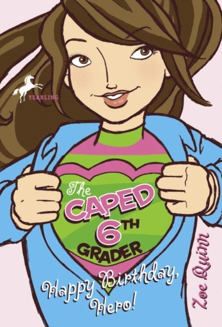 Zoe Quinn - Caped 6th Grader: Happy Birthday, Hero!, E-bok