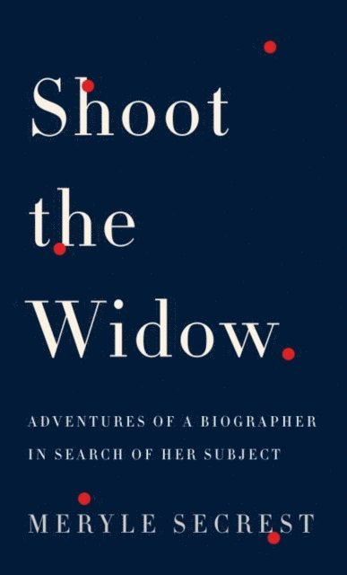 Meryle Secrest - Shoot the Widow, E-bok. Tillgänglighet: Lägg i varukorg