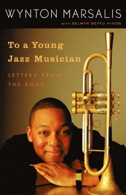 Selwyn Seyfu Hinds, Wynton Marsalis - To a Young Jazz Musician, E-bok