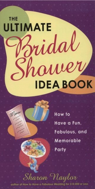 Sharon Naylor Toris - Ultimate Bridal Shower Idea Book, E-bok