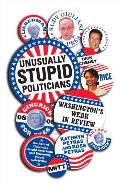 Ross Petras, Kathryn Petras - Unusually Stupid Politicians, E-bok