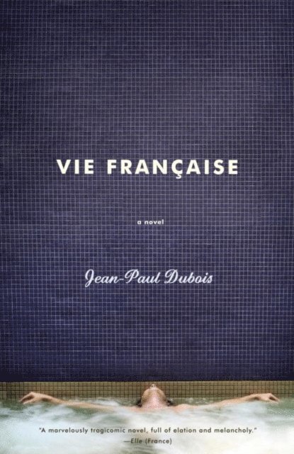 Jean-Paul Dubois - Vie Francaise, E-bok