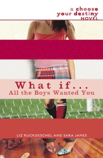 Sara James, Liz Ruckdeschel - What If . . . All the Boys Wanted You, E-bok