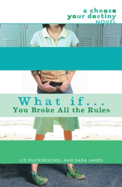 Sara James, Liz Ruckdeschel - What If . . . You Broke All the Rules, E-bok