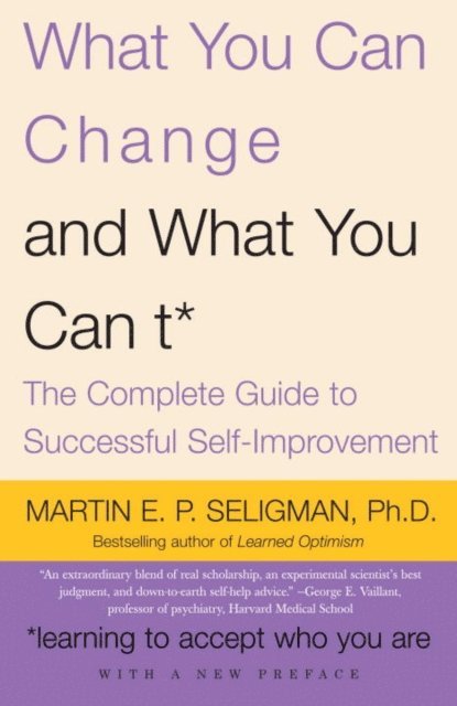 Martin E.P. Seligman - What You Can Change . . . and What You Can't*, E-bok