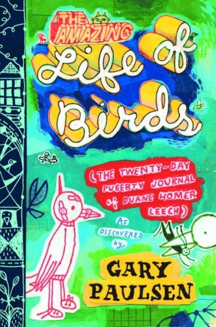 Gary Paulsen - Amazing Life of Birds, E-bok