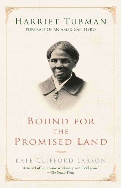 Kate Clifford Larson - Bound for the Promised Land, E-bok