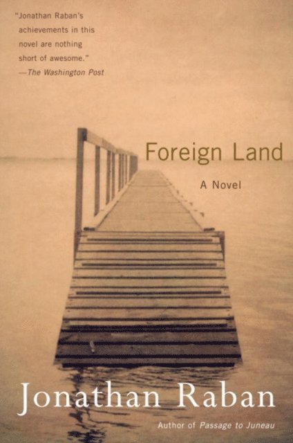 Jonathan Raban - Foreign Land, E-bok