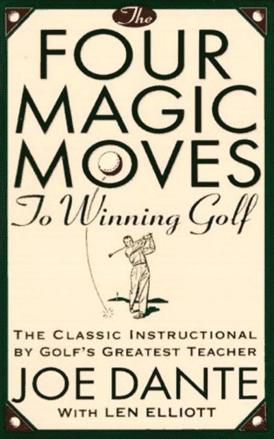 Joe Dante - Four Magic Moves to Winning Golf, E-bok