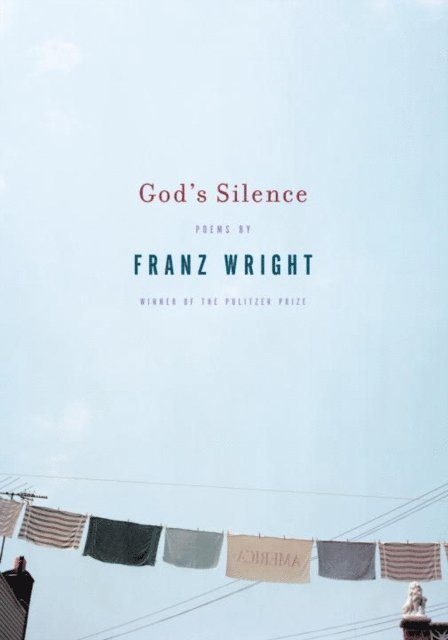 Franz Wright - God's Silence, E-bok
