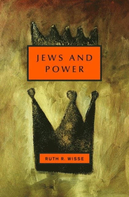Ruth R. Wisse - Jews and Power, E-bok