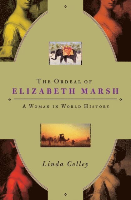Linda Colley - Ordeal of Elizabeth Marsh, E-bok