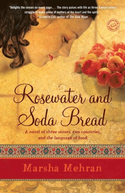 Marsha Mehran - Rosewater and Soda Bread, E-bok