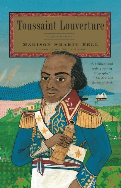 Madison Smartt Bell - Toussaint Louverture, E-bok