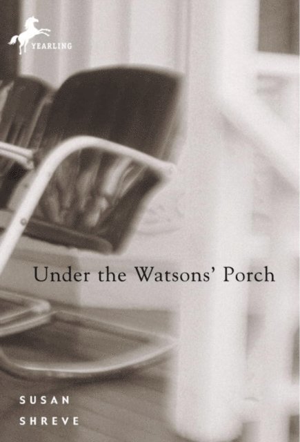 Susan Shreve - Under the Watsons' Porch, E-bok