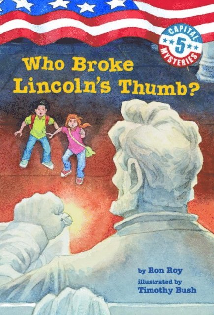 Ron Roy - Capital Mysteries #5: Who Broke Lincoln's Thumb?, E-bok