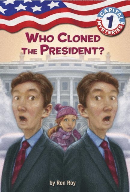 Ron Roy - Capital Mysteries #1: Who Cloned the President?, E-bok