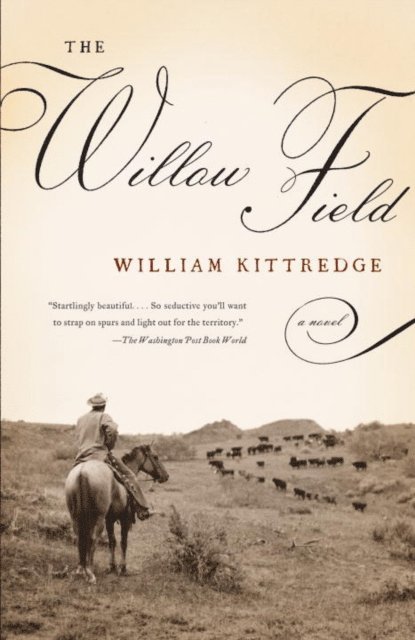 William Kittredge - Willow Field, E-bok