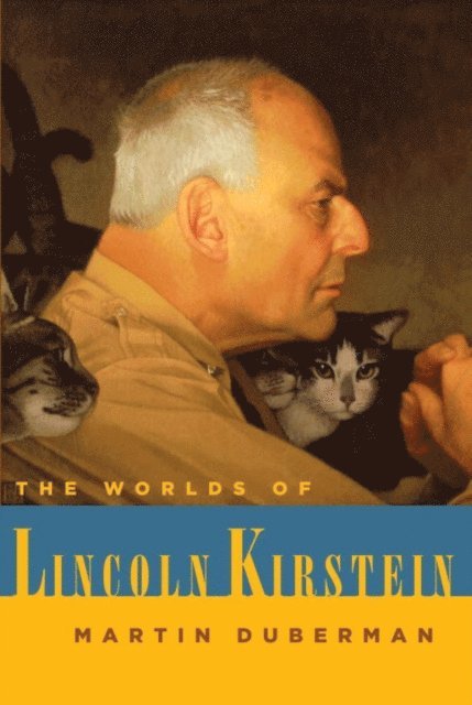 Martin Duberman - Worlds of Lincoln Kirstein, E-bok