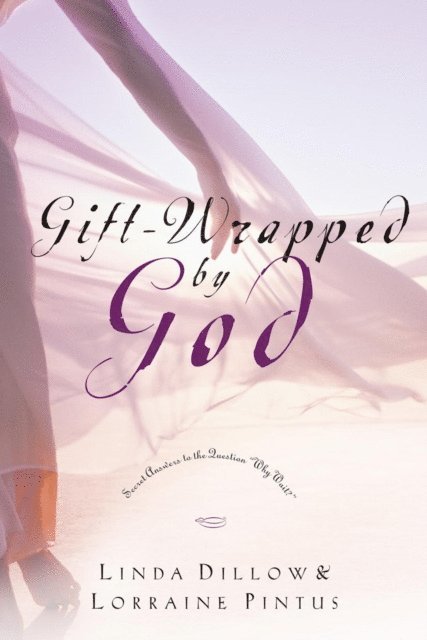 Lorraine Pintus, Linda Dillow - Gift-Wrapped by God, E-bok