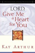 Lord, Give Me a Heart for You