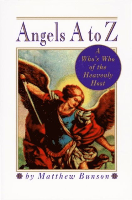 Matthew Bunson - Angels A to Z, E-bok